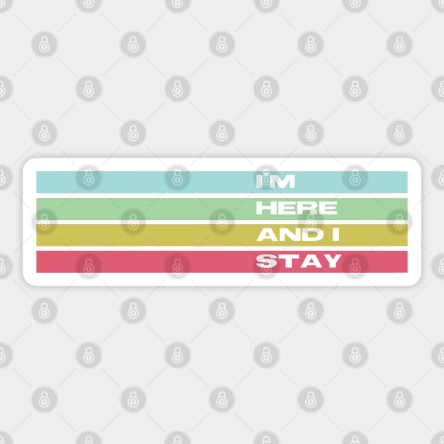 I am here and I stay - Waverly Earp Sticker by VikingElf